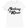 nothing to wear Ladies Fitted T-Shirt