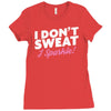 i don't sweat i sparkle Ladies Fitted T-Shirt