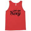lets get sexy Tank Top