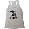 Fly You Fools Racerback Tank