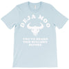 deja moo you've heard this bullshit before T-Shirt