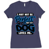 i may not be be perfect but my dog loves me Ladies Fitted T-Shirt