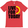 live for today T-Shirt