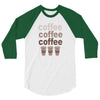 coffee coffee coffee 3/4 Sleeve Shirt