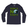 there is no planet  b earth day Long Sleeve Shirts