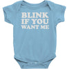 blink if you want me (2) Baby Onesie