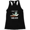 i speak fluent sarcazm Racerback Tank