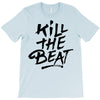 kill the beat T-Shirt