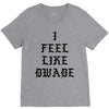 I FEEL LIKE DWADE V-Neck Tee