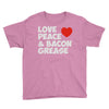 love peace and bacon grease Youth Tee