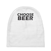 choose beer Baby Beanies