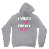 i wear pink for my aunt breast cancer Unisex Hoodie