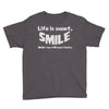 life short smile advice wisdom Youth Tee