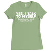 yes i talk to myself sometimes i need expert advice Ladies Fitted T-Shirt