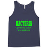 bacteria, it's the only culture some people have t shirt Tank Top