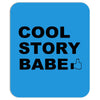 cool story bro t shirt small funny awesome meme nerdy geeky humor frat Mousepad