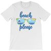Beach Please T-Shirt