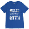 back off i have a crazy pappy and i'm not afraid to user him V-Neck Tee