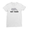Cat Says Not Today Ladies Fitted T-Shirt