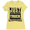 Just One More Truck I Promise Ladies Fitted T-Shirt