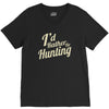 i'd rather be hunting V-Neck Tee