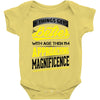 If Things Gets Better With Age Then I Am Approaching Magnificence Baby Onesie
