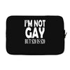 new i'm not gay but $20 is $20 Laptop sleeve