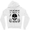Life Begins at Forty 1978 the Birth of Legends Zipper Hoodie