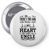 There's This Girl Who Stole My Heart She Calls Me Uncle Pin-back button
