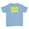 save the rave Youth Tee