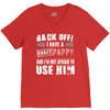 back off i have a crazy pappy and i'm not afraid to user him V-Neck Tee