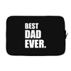 Best Dad Ever Laptop sleeve