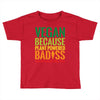 vegan because plant powered badiss was not an offical title Toddler T-shirt