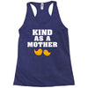 Kind As A Mother Racerback Tank