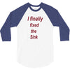 i finally fixed the sink 3/4 Sleeve Shirt