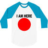 i am here 3/4 Sleeve Shirt
