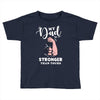 My Dad is Stronger Than Yours Toddler T-shirt