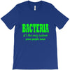 bacteria it's the only culture some people have t shirt T-Shirt