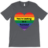 You're Looking At A Rainbow T-Shirt