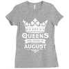 Queens Are Born In August Ladies Fitted T-Shirt