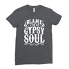 blame it on my gypsy soul Ladies Fitted T-Shirt