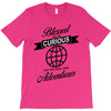 blessed are the curious for they shall have adventures T-Shirt