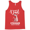 My Dad is Stronger Than Yours Tank Top