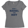 don't hassle the hoff Women's Triblend Scoop T-shirt