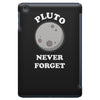 pluto Never Forget iPad Mini