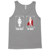 Your Wife < My Wife Tank Top
