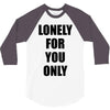 lonely for you only 3/4 Sleeve Shirt