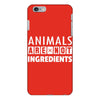 Animals Are Not Ingredients iPhone 6/6s Plus Case