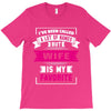 I've Been Called A Lot Of Names But Wife Is My Favorite T-Shirt
