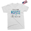 i&rsquo;m a good nurse Exclusive T-shirt